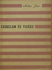 Heltai Jenő - Szerelem és vidéke [antikvár]