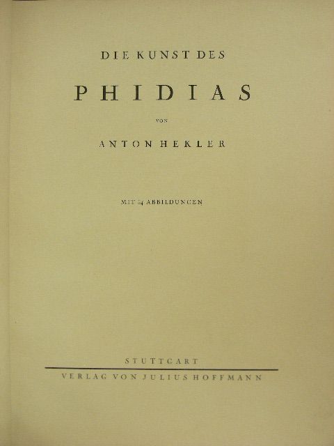 Anton Hekler - Die Kunst des Phidias [antikvár]