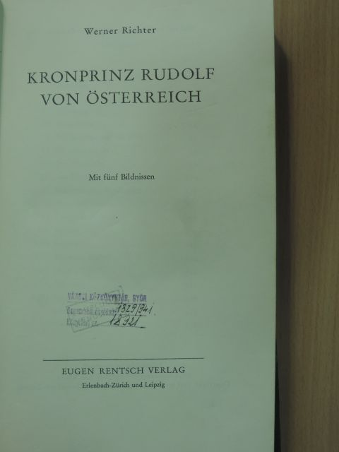 Werner Richter - Kronprinz Rudolf von Österreich [antikvár]