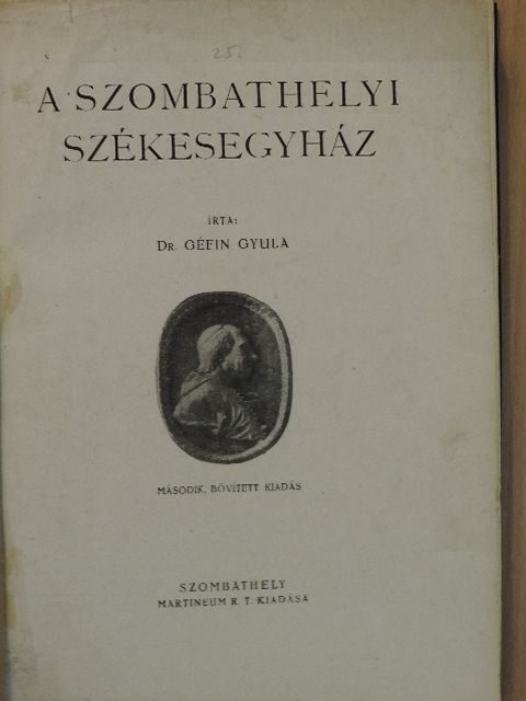 Dr. Géfin Gyula - A Szombathelyi Székesegyház [antikvár]