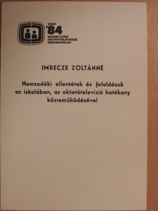 Imrecze Zoltánné - Nemzedéki ellentétek és feloldásuk az iskolában, az oktatótelevízió hatékony közreműködésével [antikvár]