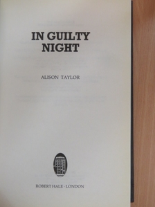 Alison Taylor - In Guilty Night [antikvár]