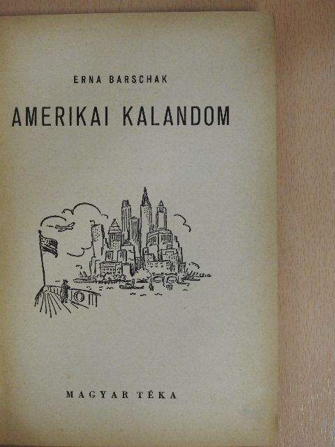 Erna Barschak - Amerikai kalandom [antikvár]