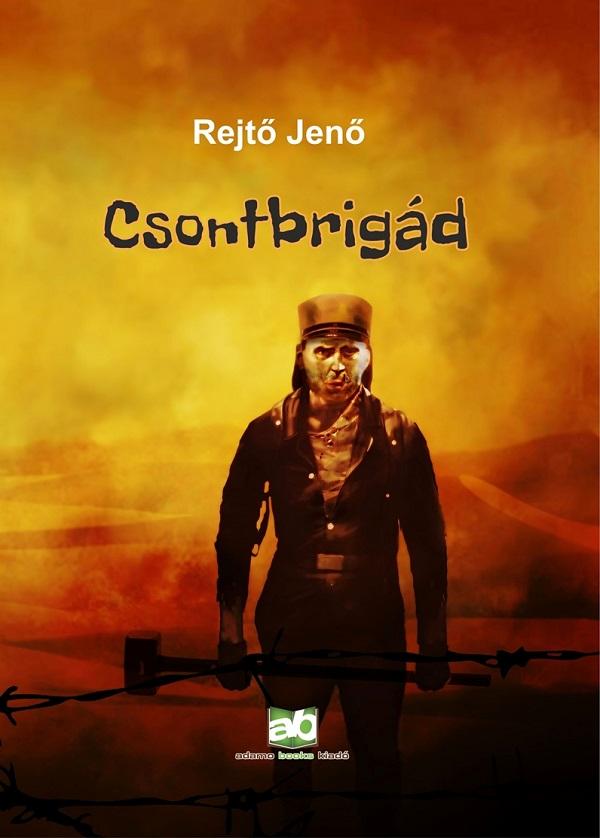 Rejtő Jenő - Csontbrigád