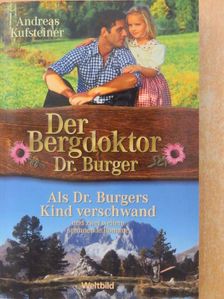 Andreas Kufsteiner - Als Dr. Burgers Kind verschwand/Zu jung, um ganz allein zu sein/Mein starker Arm wird dich beschützen [antikvár]