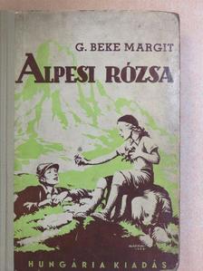 G. Beke Margit - Alpesi rózsa [antikvár]