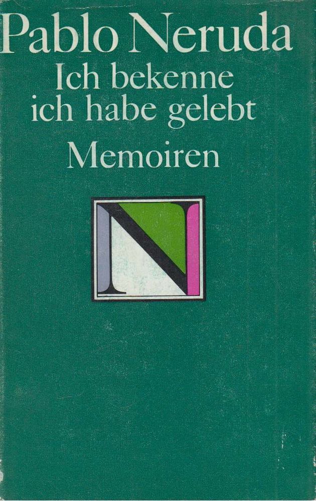Pablo Neruda - Ich bekenne, ich habe gelebt [antikvár]