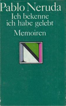 Pablo Neruda - Ich bekenne, ich habe gelebt [antikvár]