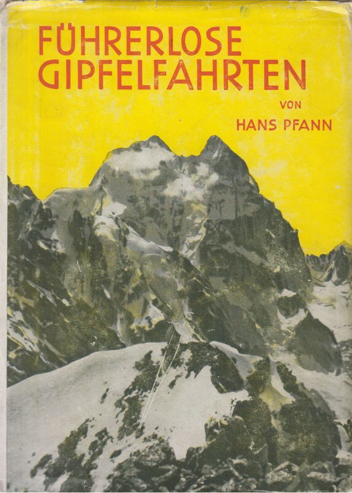 Pfann, Hans - Führerlose Gipfelfahrten [antikvár]