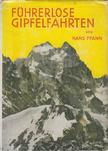 Pfann, Hans - Führerlose Gipfelfahrten [antikvár]