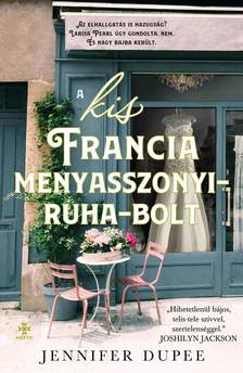 Jennifer Dupee - A kis francia menyasszonyiruha-bolt [eKönyv: epub, mobi]