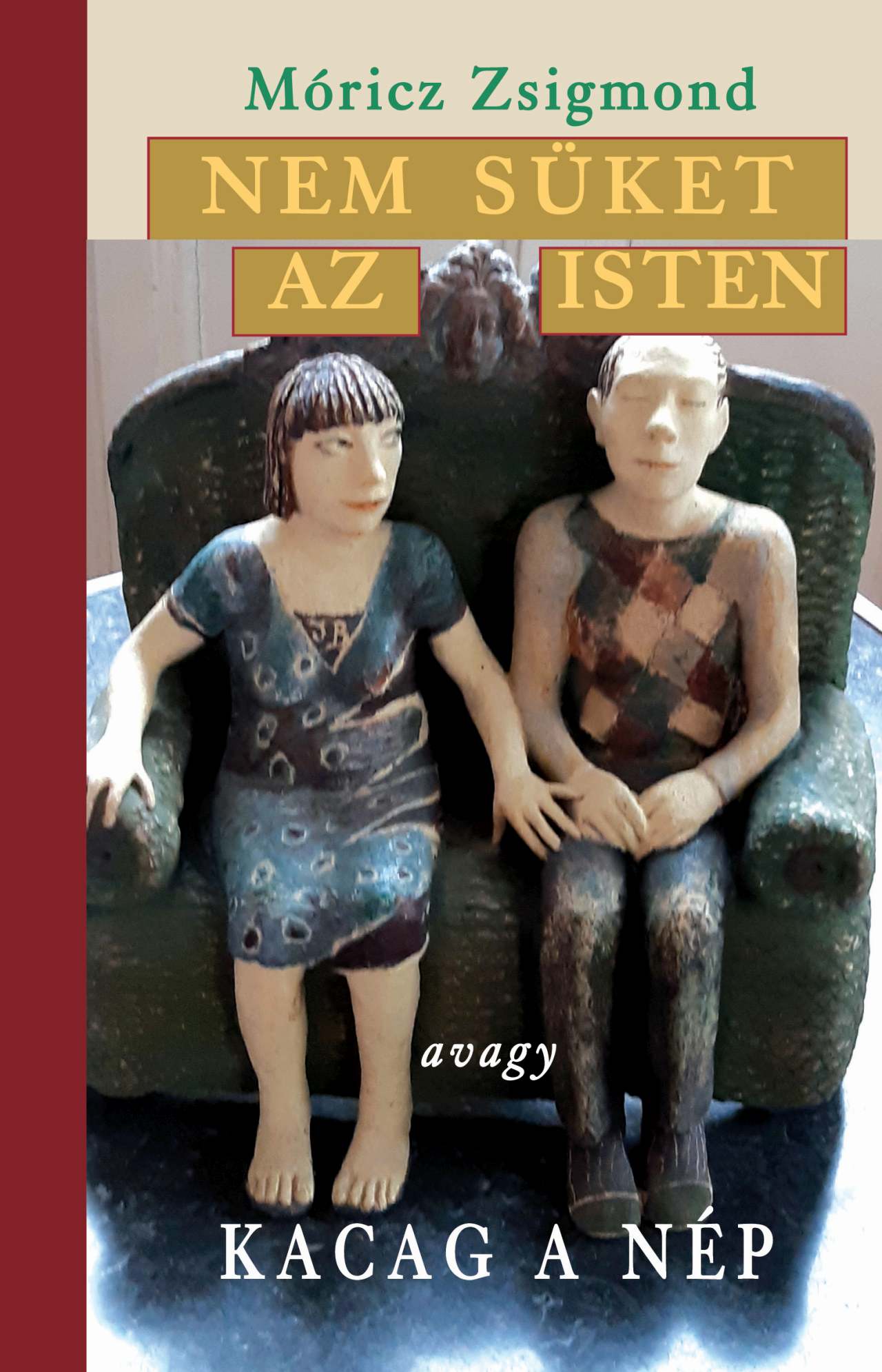 Móricz Zsigmond - Nem süket az Isten avagy kacag a nép