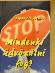 Sípos Ete Álmos - Mindenki üdvözülni fog? [antikvár]