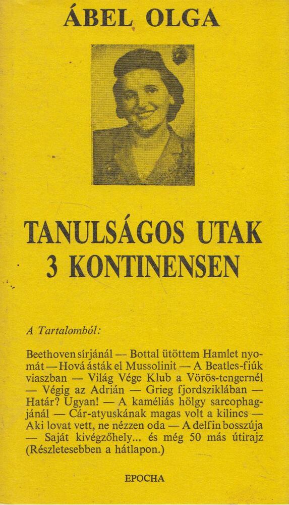 Ábel Olga - Tanulságos utak 3 kontinensen [antikvár]