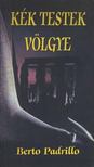 Padrillo, Berto - Kék testek völgye [antikvár]