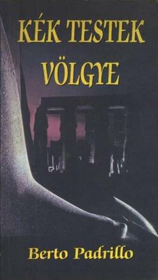 Padrillo, Berto - Kék testek völgye [antikvár]