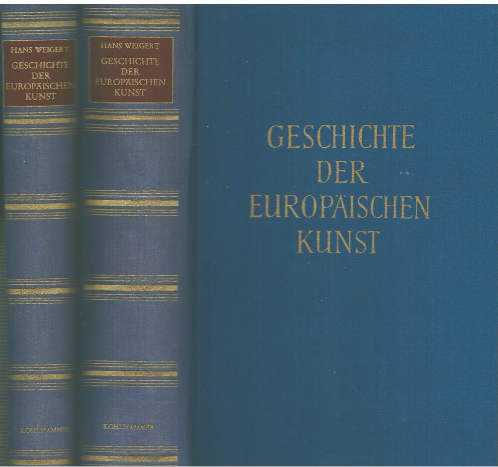Hans Weigert - Geschichte der Europäischen Kunst I-II. [antikvár]