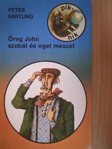 Peter Hartling - Öreg John szobát és eget meszel [antikvár]