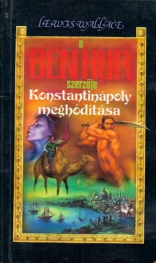 Lewis Wallace - Konstantinápoly meghódítása [antikvár]