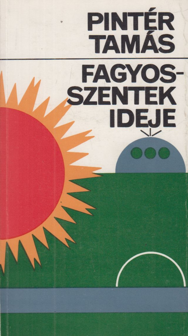 Pintér Tamás - Fagyosszentek ideje (dedikált) [antikvár]