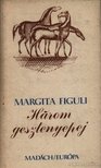 Figuli, Margita - Három gesztenyepej [antikvár]