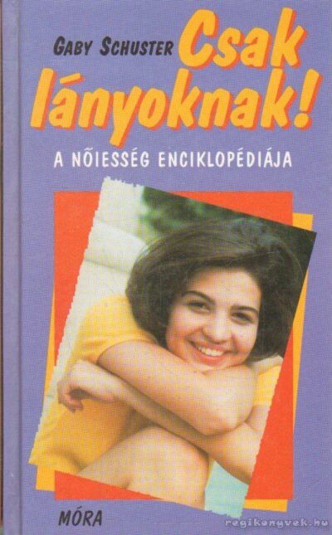 SCHUSTER, GABY - Csak lányoknak! [antikvár]