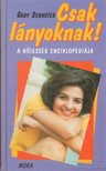 SCHUSTER, GABY - Csak lányoknak! [antikvár]