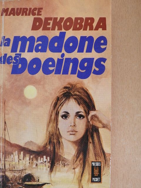 Maurice Dekobra - La Madone des Boeings [antikvár]