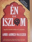 Amir Ahmed Nasszer - Én és az iszl@m [antikvár]