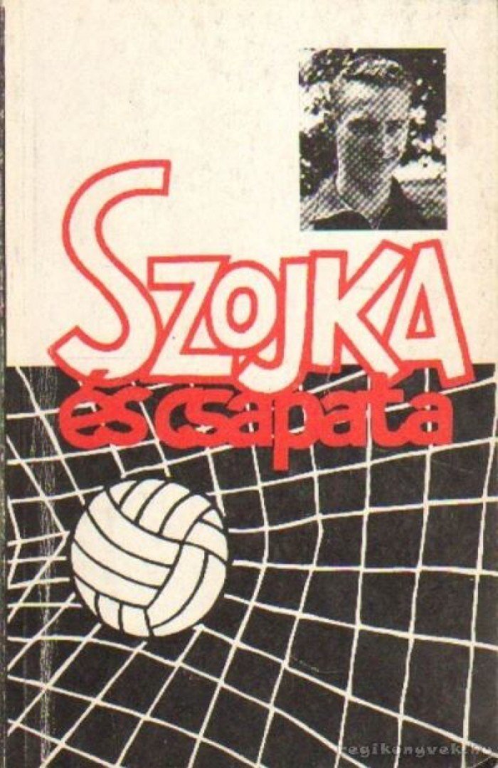 Kukely Mihály - Szojka és csapata [antikvár]