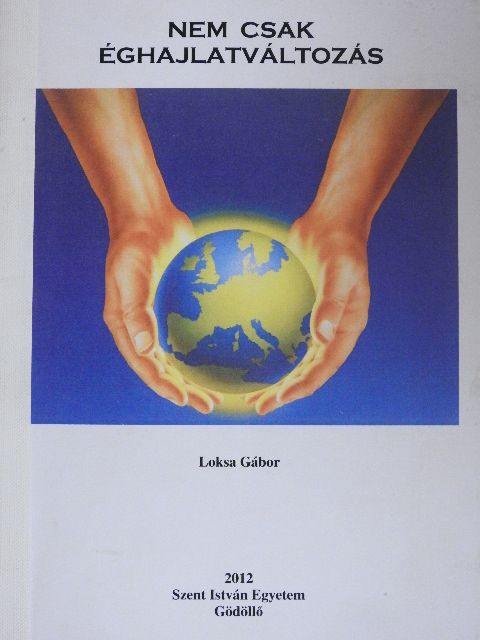 Loksa Gábor - Nem csak éghajlatváltozás [antikvár]