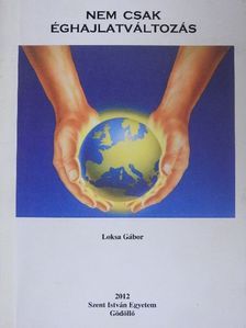 Loksa Gábor - Nem csak éghajlatváltozás [antikvár]