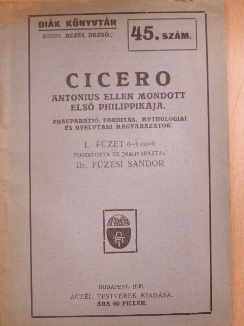 Cicero - Cicero: Antonius ellen mondott első philippikája I. (töredék) [antikvár]