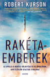 Robert Kurson - Rakétaemberek - Az Apollo 8 merész küldetése és az űrhajósok, akik először utaztak a Holdhoz [eKönyv: epub, mobi]