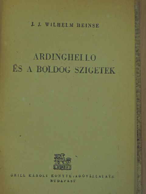 J. J. Wilhelm Heinse - Ardinghello és a boldog szigetek [antikvár]