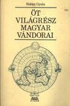 HALÁSZ GYULA - Öt világrész magyar vándorai [antikvár]