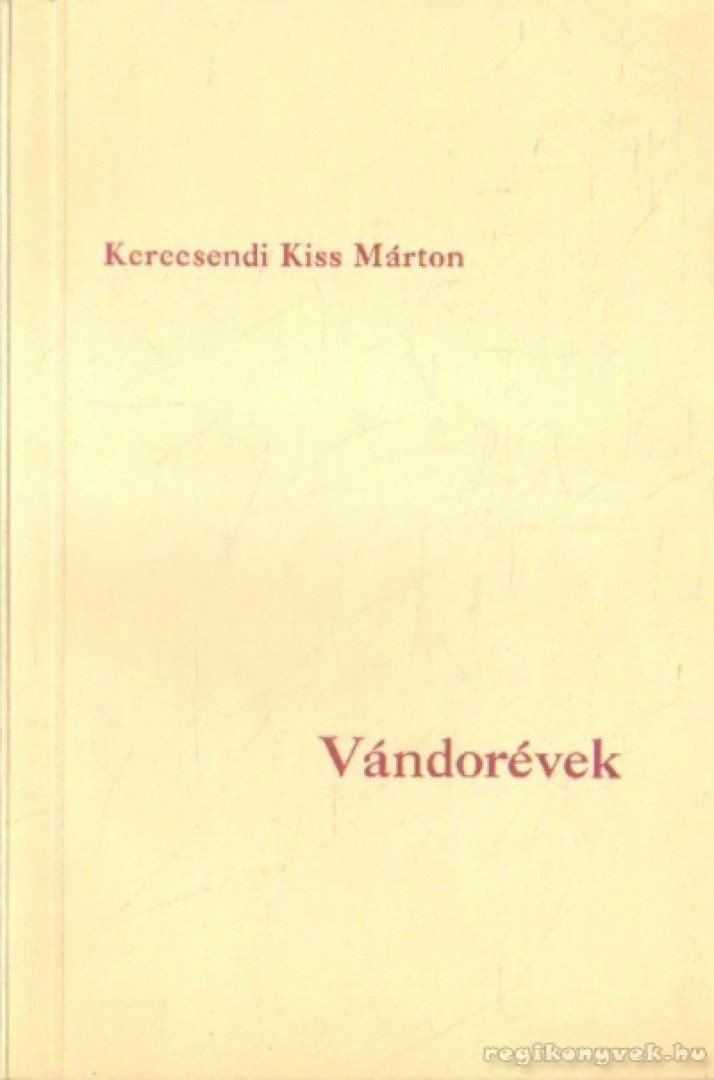 Kerecsendi Kiss Márton - Vándorévek 1994. [antikvár]