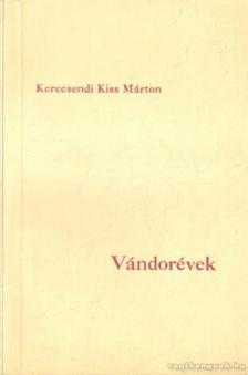 Kerecsendi Kiss Márton - Vándorévek 1994. [antikvár]
