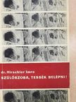 Dr. Hirschler Imre - Szülőszoba, tessék belépni! [antikvár]