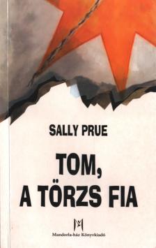 Sally Prue - Tom, a Törzs fia [antikvár]