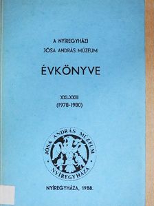 Bodnár Zsuzsanna - A Nyíregyházi Jósa András Múzeum évkönyve XXI-XXIII. [antikvár]