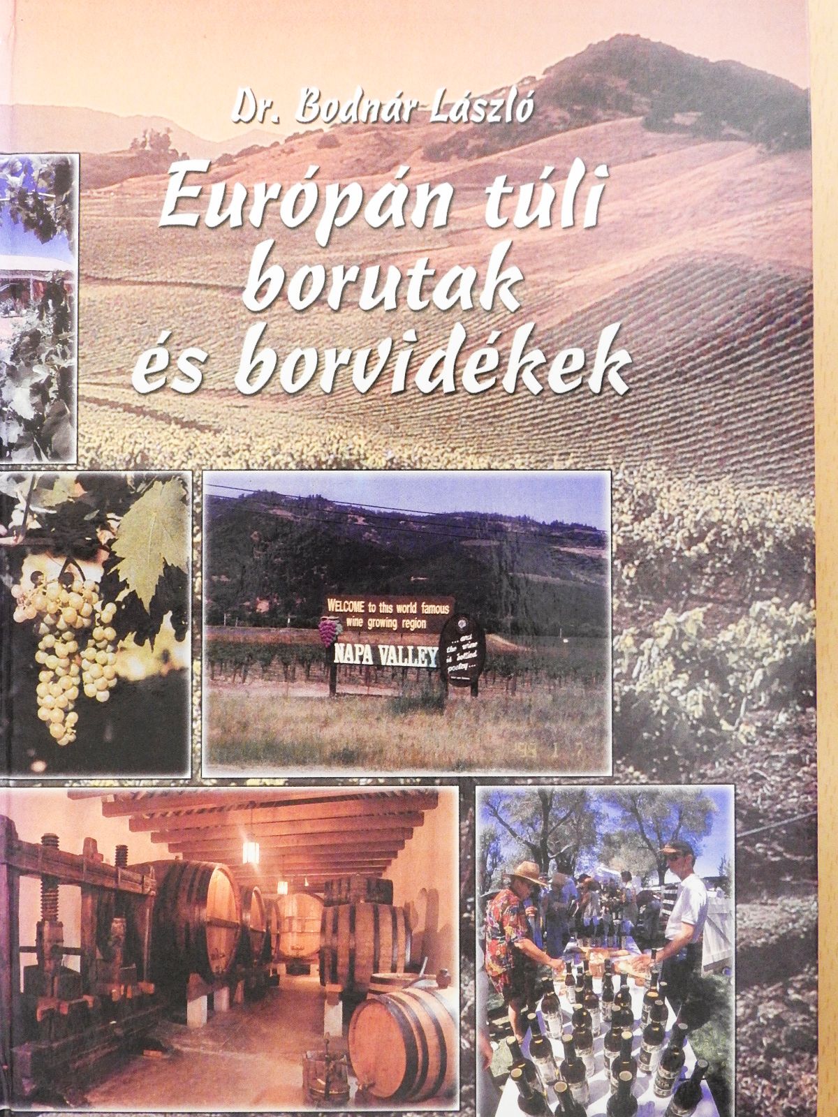Dr. Bodnár László - Európán túli borutak és borvidékek (dedikált példány) [antikvár]