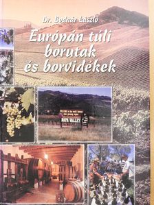 Dr. Bodnár László - Európán túli borutak és borvidékek (dedikált példány) [antikvár]