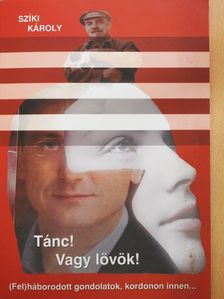 Szíki Károly - Tánc! Vagy lövök! (dedikált példány) [antikvár]