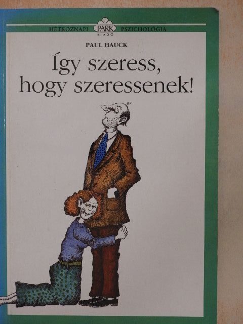 Paul Hauck - Így szeress, hogy szeressenek! [antikvár]