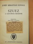 Josef Sebastian Schall - Szuez [antikvár]