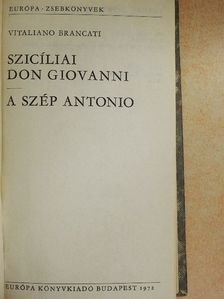 Vitaliano Brancati - Szicíliai Don Giovanni/A szép Antonio [antikvár]