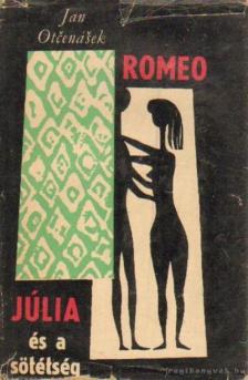 Jan Otèená¹ek - Rómeó, Júlia és a sötétség [antikvár]