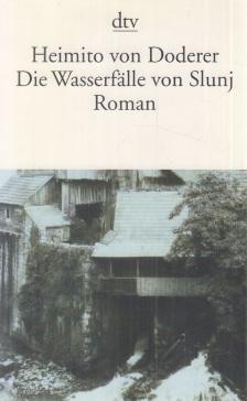 HEIMITO VON DODERER - Die Wasserfälle von Slunj [antikvár]