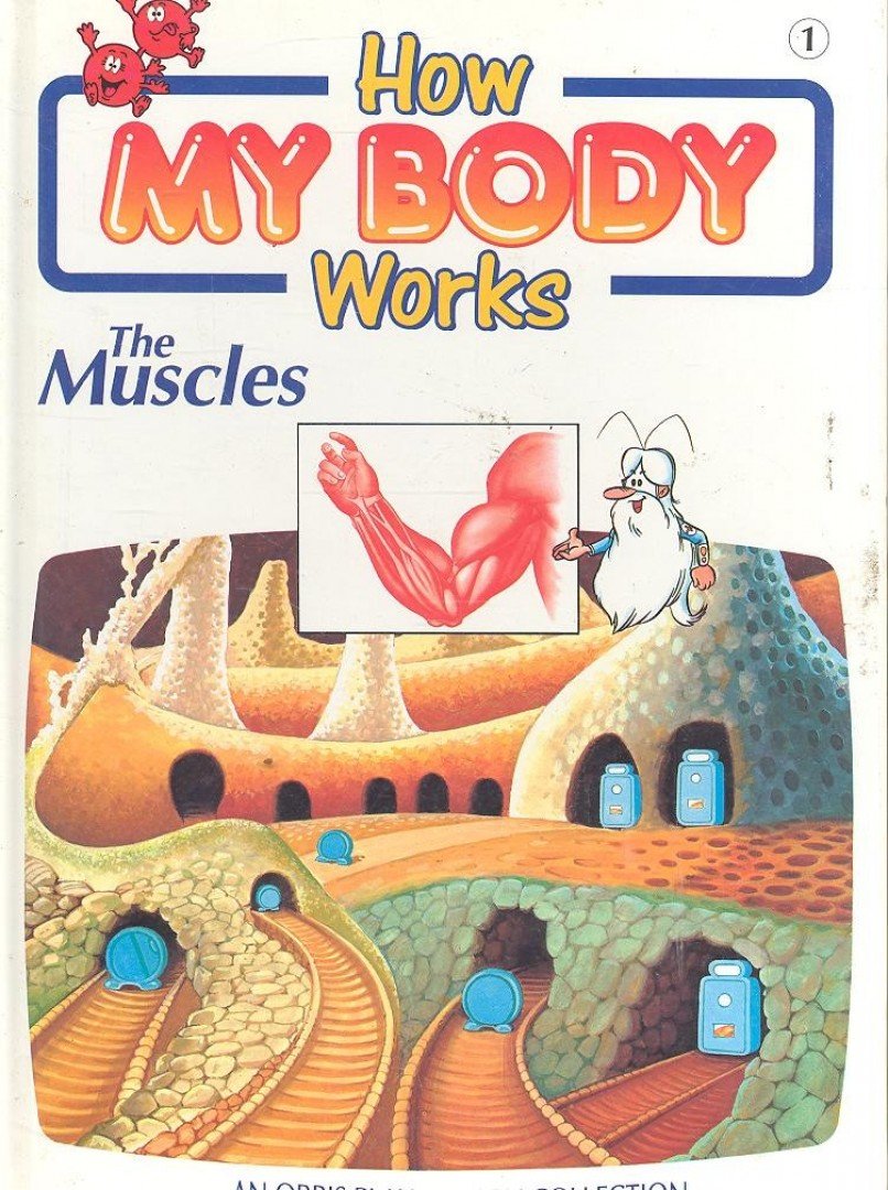 How My Body Works #1 - The Muscles [antikvár]